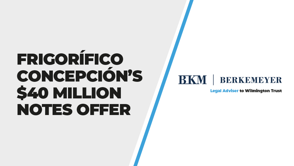 Frigorífico Concepción’s $40 Million Notes Offer