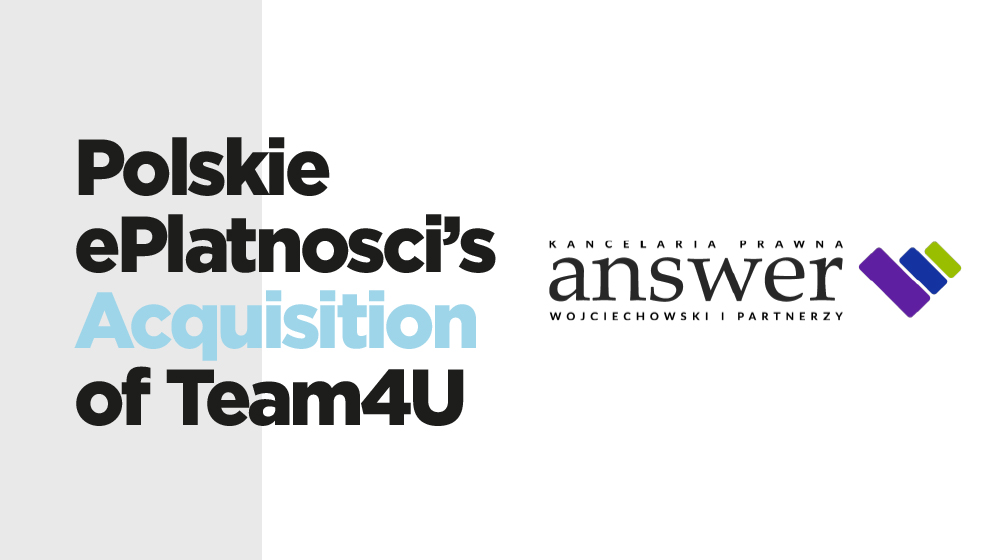 ANSWER Wojciechowski & Partners advised on the transaction.