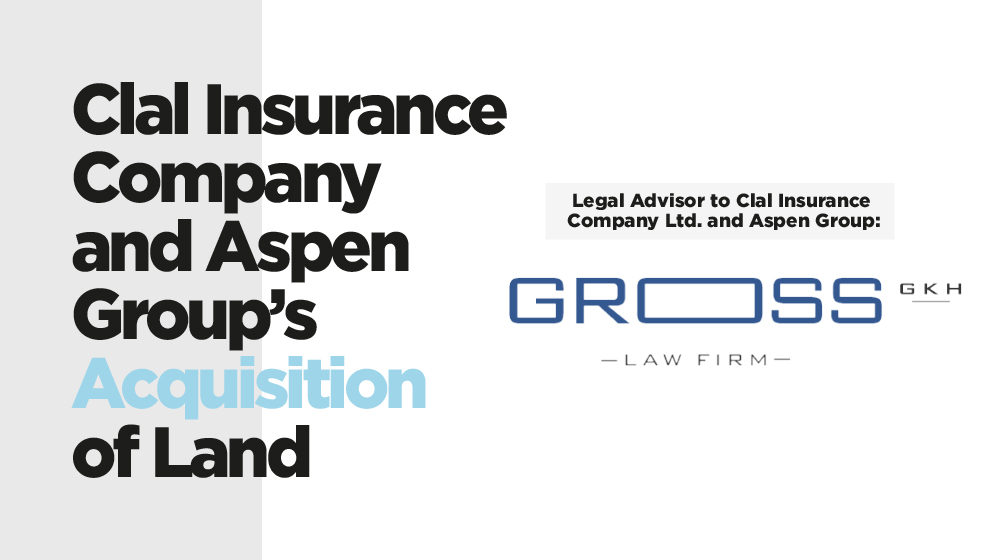 Clal Insurance Company and Aspen Group’s Acquisition of Land